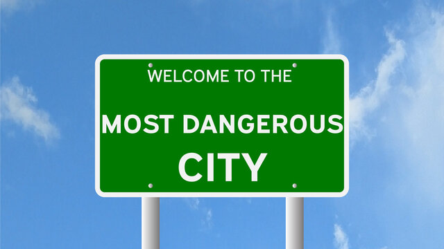 Welcome to the Most Dangerous City sign