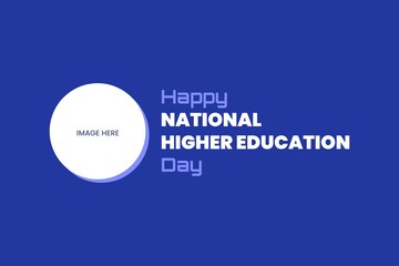 Happy National Higher Education Day vector poster, banner, and cover design. Insert educational image here.
