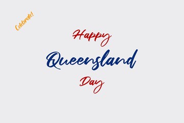 Happy Queensland day vector typography background. Celebrate Queensland national day.