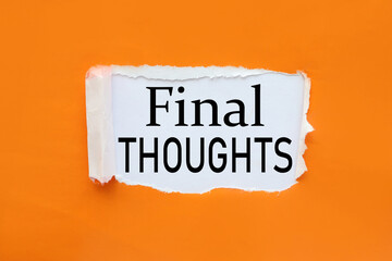 final thoughts. text on white paper near torn orange paper