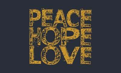 Peace Hope Love-motivational typography tee design