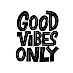 Inscription Good vibes only on a white background. Isolated vector. Graphic design lifestyle lettering. Handwritten lettering design elements for cafe decoration and shop advertising.