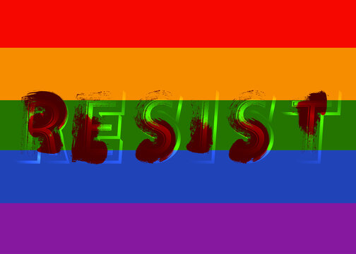 Resist sign banner Rainbow flag. Illustrated activist rally gathering related background and text. LGBTQ gay pride civil rights activism poster.