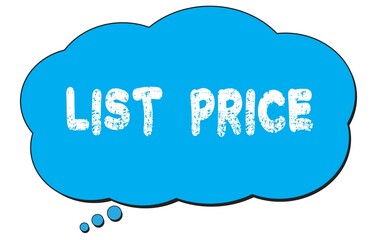 LIST  PRICE text written on a blue thought bubble.