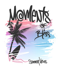 Moments of bliss, Palm Trees and Lettering, t-shirt print design
