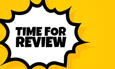 Time for review speech bubble banner. Pop art retro comic style. Time for review text. For business, marketing and advertising. Vector on isolated background. EPS 10 - obrazy, fototapety, plakaty