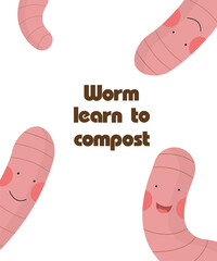 Smiling happy worms with pink cheeks.
A poster about the benefits of a worm. Composting organic matter concept. organic farming. recycling.