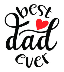 Best Dad ever handwritten lettering vector. Fathers Day quotes and phrases, elements for cards, banners, posters, mug, drink glasses,scrapbooking, pillow case, phone cases and clothes design.