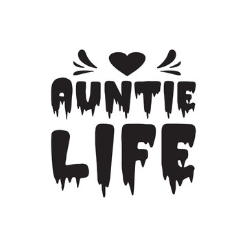 Auntie Life Black Letter Quote