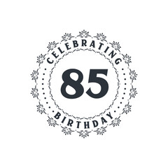 85 Birthday celebration, Greetings card for 85 years birthday