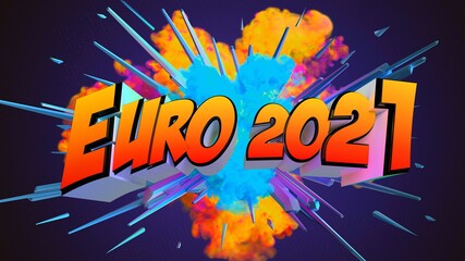 Exploding EURO 2021 Message in fire burst