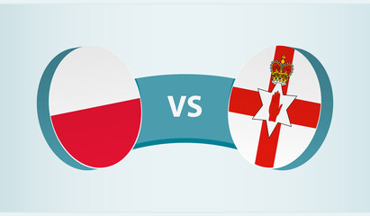 Poland versus Northern Ireland, team sports competition concept.