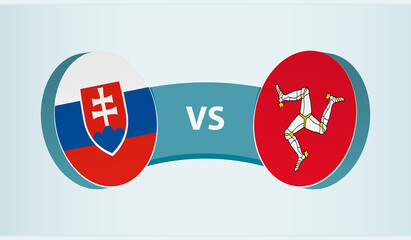 Slovakia versus Isle of Man, team sports competition concept.