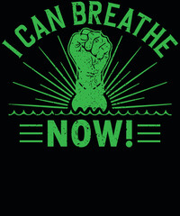 I can breathe now motivational t-shirt design for motivational lover.
