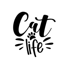 Cat life - calligraphy with paw print. Good for textile print, poster, card, label, mug and other gifts design.