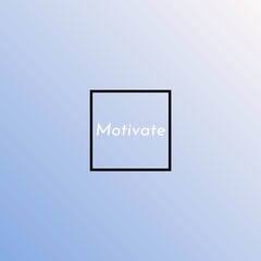 Motivate (one word quote) on Gradient background with combination of sky blue and white color, for Magazines, books and hardcover journals.