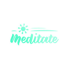 Meditate. Modern Flat Vector Illustration. Lettering Composition with Sun. Social Media Template.