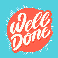 Well done. Vector handwritten lettering card.