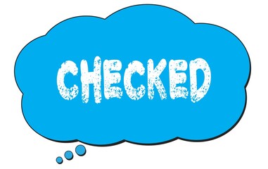CHECKED text written on a blue thought bubble.