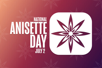 National Anisette Day. July 2. Holiday concept. Template for background, banner, card, poster with text inscription. Vector EPS10 illustration.