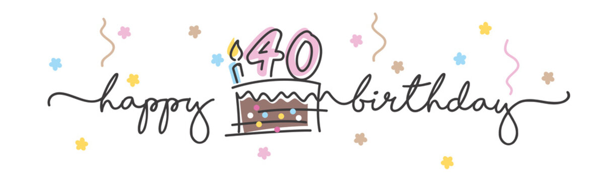 40th Birthday handwritten typography lettering Greeting card with colorful big cake, number, candle and confetti
