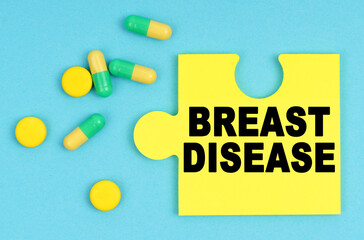 On a blue background, there are pills and a puzzle with the inscription - BREAST DISEASE