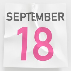 September 18 date on crumpled paper page of a calendar, 3d rendering