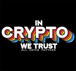 in crypto we trust because all coins matters