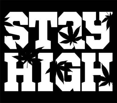 Stay High Weed Typography Design