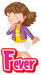 Fever cartoon font with a girl feel sick character isolated on white background
