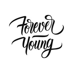 Forever Young handwritten inscription. Motivational lettering quote. Creative typography for posters and t-shirt print. Vector illustration.