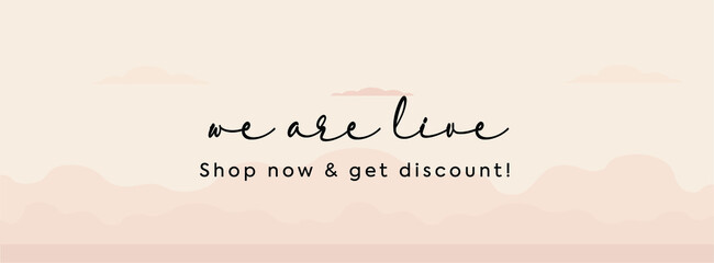 we are live. we are live announcement banner or cover with plain light pink background. we are live text in handwritten font. live sale shop now and get discount. 