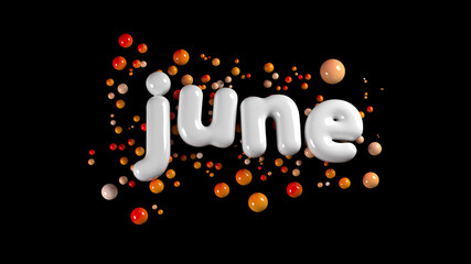 A white plump word June surrounded by orange spheres isolated on a black background 3d illustration