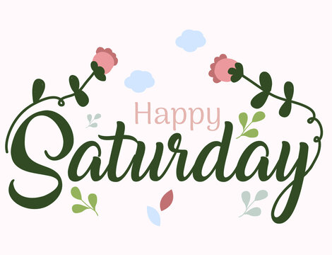 happy saturday handwritten design decorated with flower drawings