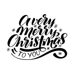 A very merry christmas to you, festive lettering and calligraphy, vector illustration.
