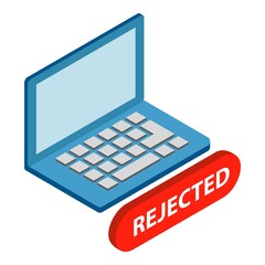 Laptop rejected icon. Isometric illustration of laptop rejected vector icon for web