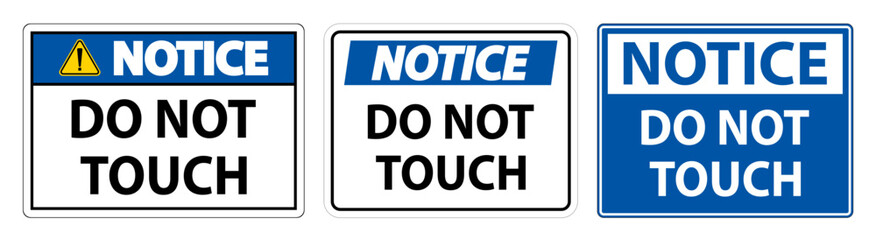 Notice sign do not touch and please do not touch