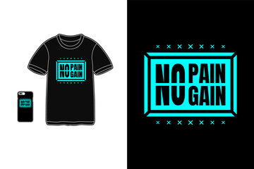 No pain no gain,t-shirt mockup typography