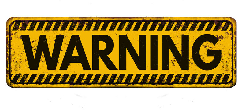 Warning vintage rusty metal sign