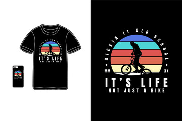 It's life not just a bike,t-shirt merchandise siluet mockup typography