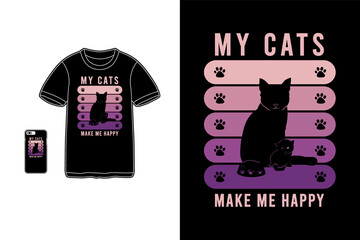 My cats make me happy,t-shirt merchandise siluet mockup typography