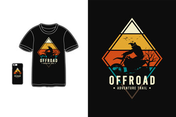 Off road adventure trail,t-shirt merchandise silhouette mockup typography