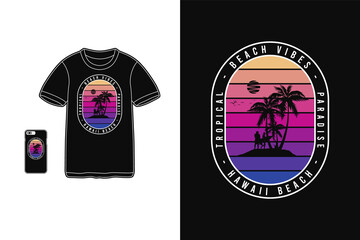 Hawaii beach tropical paradise beach vibes, t shirt design silhouette retro style