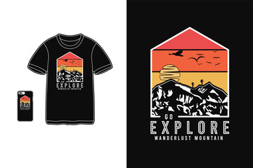 Go explore wanderlust mountain, t shirt design silhouette retro style