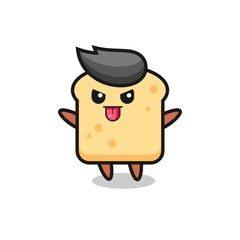 naughty bread character in mocking pose
