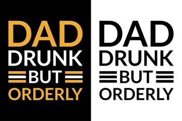 dad drunk but orderly i never dreamed i'd grow up to be a super sexy cat dad but here i am killing it t-shirt. Father day's t-shit. Dad t-shirt design