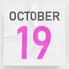 October 19 date on crumpled paper page of a calendar, 3d rendering