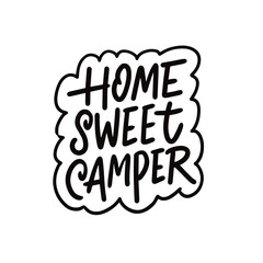 Home sweet camper motivation phrase. Hand drawn black color lettering with boarder.