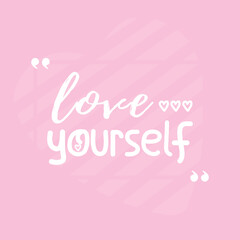 Fototapeta na wymiar Love Yourself Quotes vector with hearts illustration 
