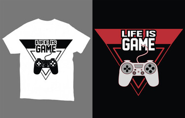 Life Is More Better With Game T-Shirt Vector Design - obrazy, fototapety, plakaty